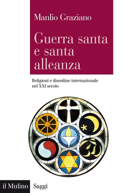 Guerra santa e santa alleanza. Religioni e disordine internazionale nel XXI secolo - Manlio Graziano - ebook