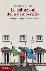 Le istituzioni della democrazia. Un viaggio lungo cinquant'anni