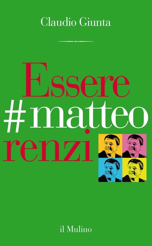 Essere #matteorenzi - Claudio Giunta - ebook