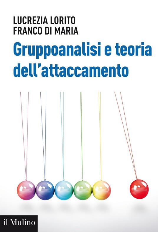 Gruppoanalisi e teoria dell'attaccamento - Franco Di Maria,Lucrezia Lorito - ebook