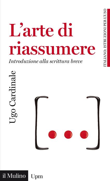 L' arte di riassumere. Introduzione alla scrittura breve - Ugo Cardinale - ebook