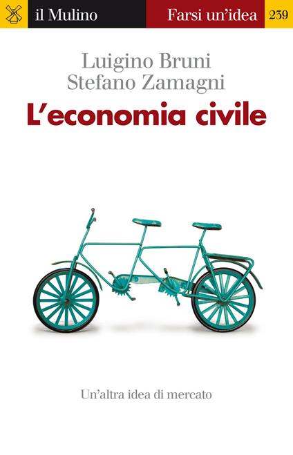 L' economia civile - Luigino Bruni,Stefano Zamagni - ebook