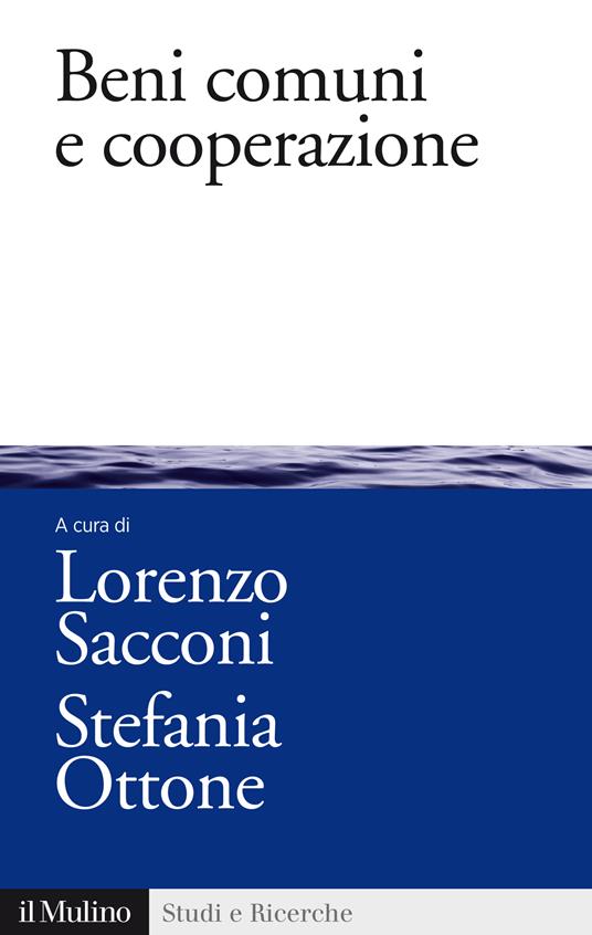 Beni comuni e cooperazione - Stefania Ottone,Lorenzo Sacconi - ebook