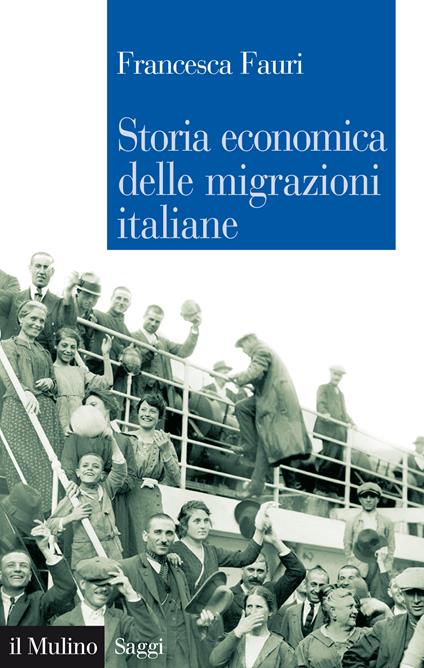 Storia economica delle migrazioni italiane - Francesca Fauri - ebook