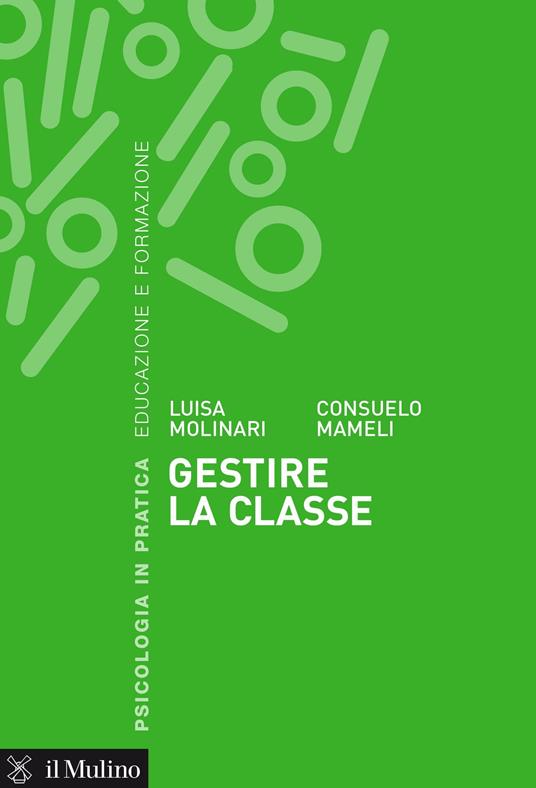 Gestire la classe - Consuelo Mameli,Luisa Molinari - ebook