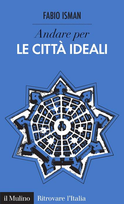 Andare per le città ideali - Fabio Isman - ebook