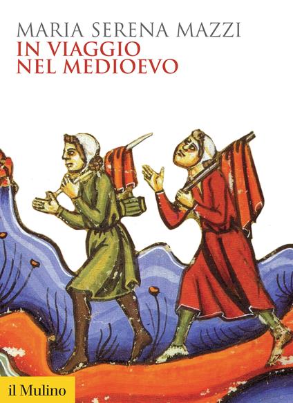 In viaggio nel Medioevo - Serena Mazzi Maria - ebook