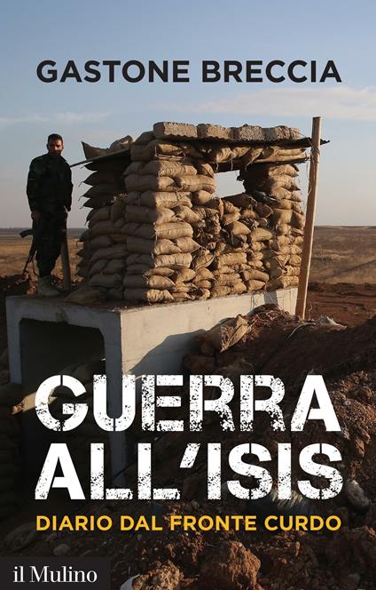 Guerra all'ISIS. Diario dal fronte curdo - Gastone Breccia - ebook