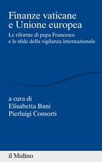 Finanze vaticane e Unione europea. Le riforme di papa Francesco e le sfide della vigilanza internazionale