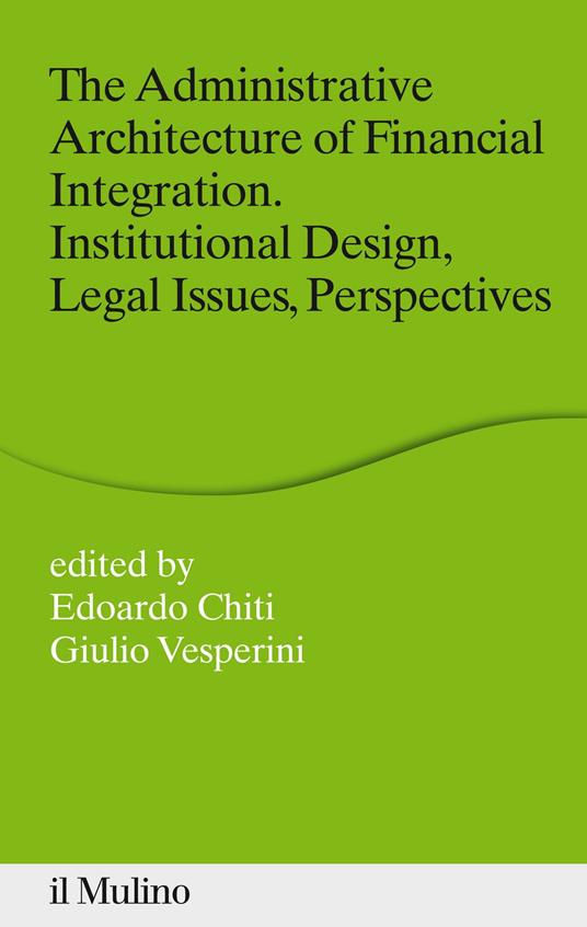 The Administrative Architecture of Financial Integration - Chiti Edoardo,Vesperini Giulio - ebook