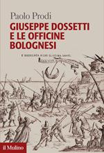 Giuseppe Dossetti e le officine bolognesi