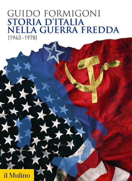 Storia d'Italia nella Guerra fredda (1943-1978) - Guido Formigoni - ebook