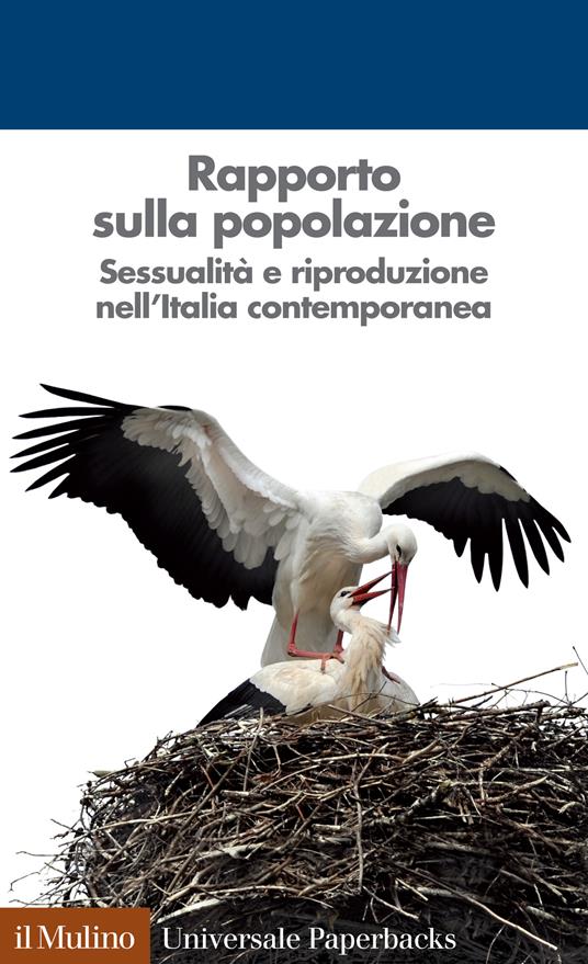 Rapporto sulla popolazione. Sessualità e riproduzione nell'Italia contemporanea - Associazione italiana per gli studi di popolazione,Gianpiero Dalla Zuanna,Alessandra De Rose - ebook