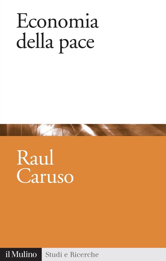 Economia della pace - Raul Caruso - ebook