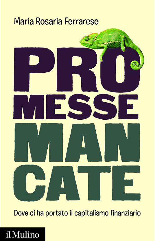Promesse mancate. Dove ci ha portato il capitalismo finanziario - Maria Rosaria Ferrarese - ebook