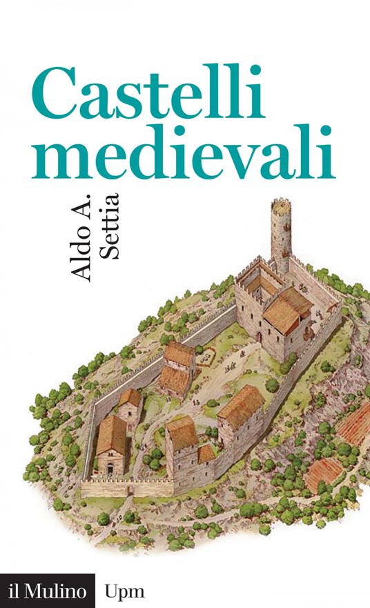 Castelli medievali - Aldo A. Settia - ebook