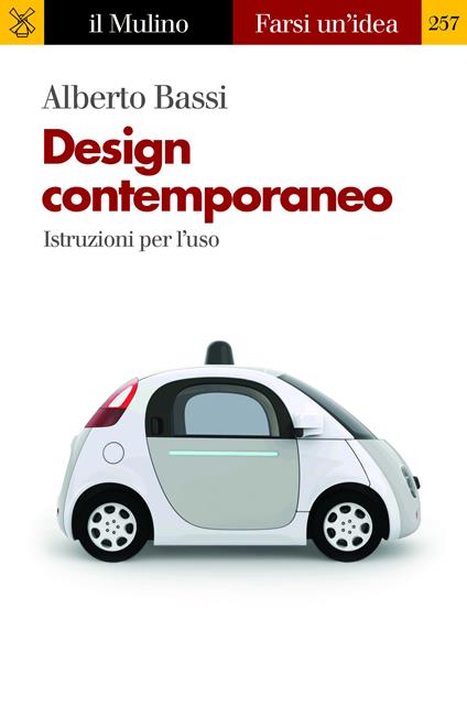 Design contemporaneo. Istruzioni per l'uso - Alberto Bassi - ebook