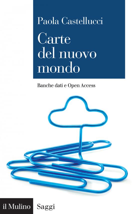 Carte del nuovo mondo. Banche dati e Open Access - Paola Castellucci - ebook