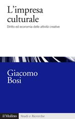 L' impresa culturale. Diritto ed economia delle attività creative