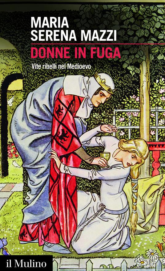 Donne in fuga. Vite ribelli nel Medioevo - Maria Serena Mazzi - ebook
