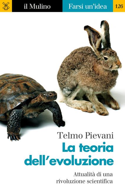 La teoria dell'evoluzione. Attualità di una rivoluzione scientifica - Telmo Pievani - ebook