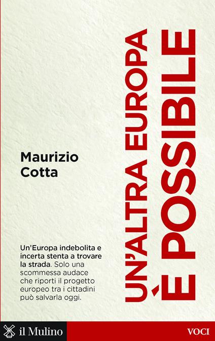 Un' altra Europa è possibile. Che fare per salvarla - Maurizio Cotta - ebook
