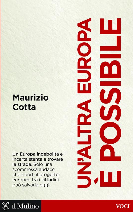 Un' altra Europa è possibile. Che fare per salvarla - Maurizio Cotta - ebook