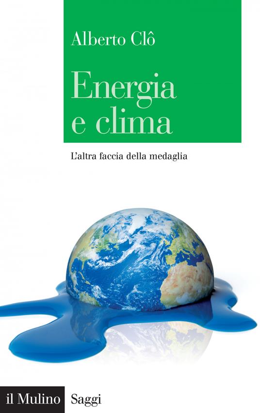 Energia e clima. L'altra faccia della medaglia - Alberto Clò - ebook