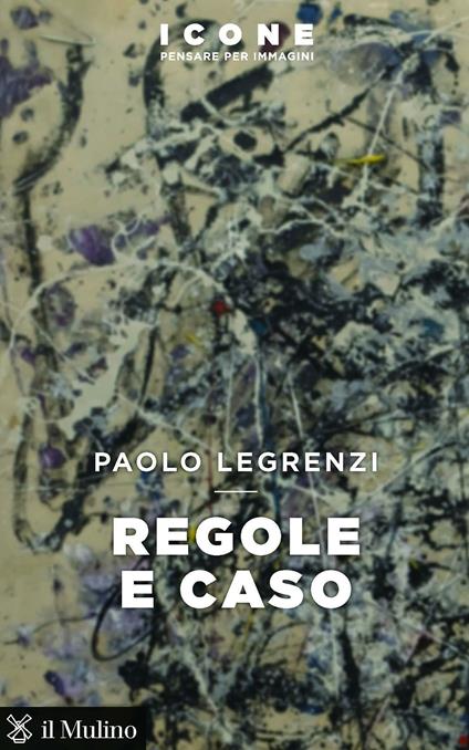 Regole e caso - Paolo Legrenzi - ebook