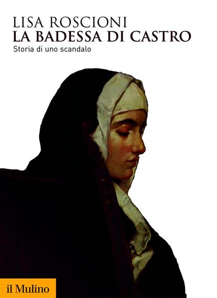 La badessa di Castro - Roscioni Lisa - ebook