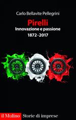 Pirelli. Innovazione e passione (1872-2017)