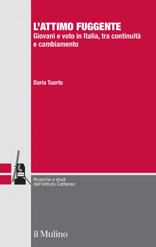 L' attimo fuggente. Giovani e voto in Italia, tra continuità e cambiamento - Dario Tuorto - ebook