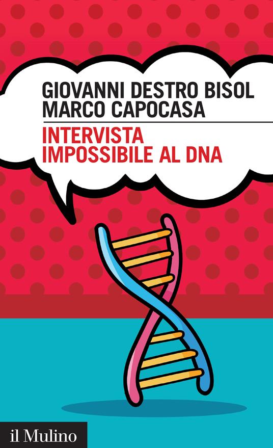Intervista impossibile al DNA - Marco Capocasa,Giovanni Destro Bisol - ebook