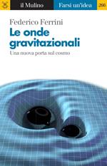 Le onde gravitazionali. Una nuova porta sul cosmo