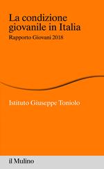 La condizione giovanile in Italia. Rapporto giovani 2018