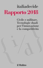Rapporto 2018. Civile e militare. Tecnologie duali per l'innovazione e la competitività
