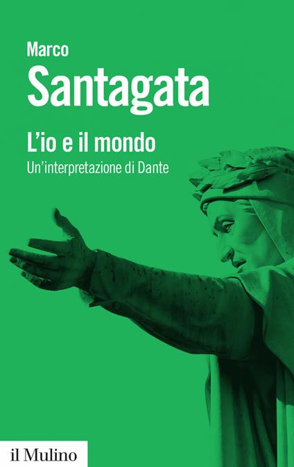 L' io e il mondo. Un'interpretazione di Dante - Marco Santagata - ebook