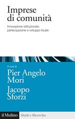 Imprese di comunità. Innovazione istituzionale, partecipazione e sviluppo locale