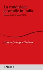 La condizione giovanile in Italia. Rapporto giovani 2019