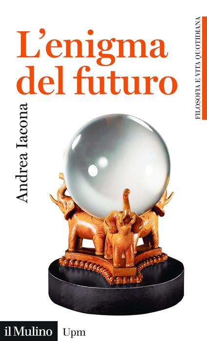 L' enigma del futuro - Andrea Iacona - ebook