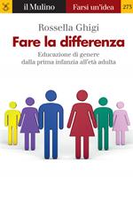 Fare la differenza. Educazione di genere dalla prima infanzia all'età adulta