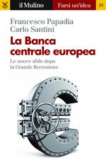 La Banca Centrale Europea. Le nuove sfide dopo la grande recessione