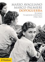 Dopoguerra. Gli italiani fra speranze e disillusioni (1945-1947)