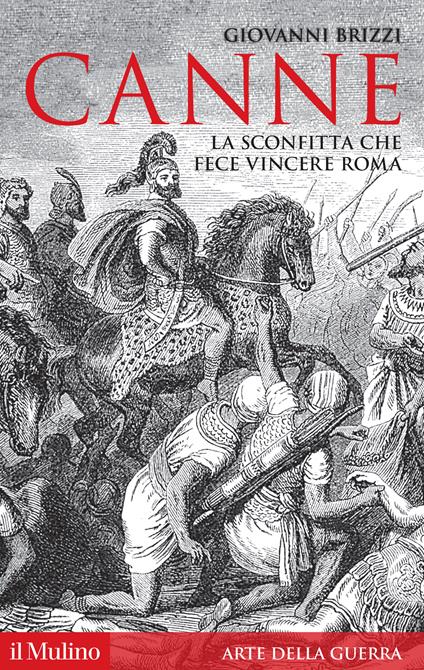 Canne. La sconfitta che fece vincere Roma - Giovanni Brizzi - ebook