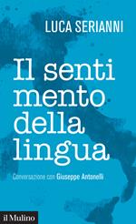 Il sentimento della lingua. Conversazione con Giuseppe Antonelli