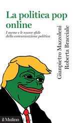 La politica pop online. I meme e le nuove sfide della comunicazione politica