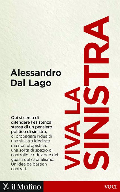 Viva la sinistra. Il futuro di un'idea - Alessandro Dal Lago - ebook