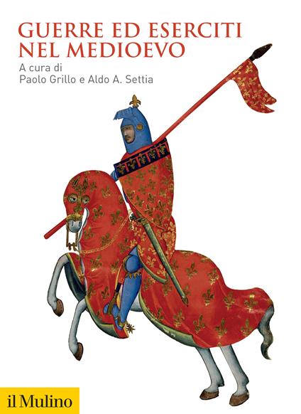 Guerre ed eserciti nel Medioevo - Paolo Grillo,Aldo A. Settia - ebook