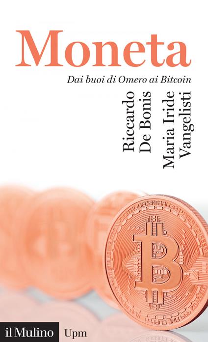 La moneta. Dai buoni di omero ai Bitcoin - Riccardo De Bonis,Maria Iride Vangelisti - ebook