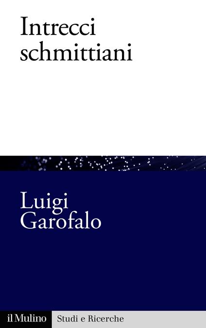 Intrecci schmittiani - Luigi Garofalo - ebook